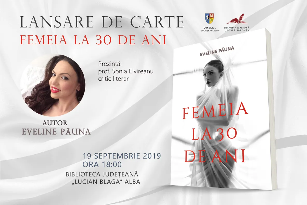 Eveline Păuna lansează la Alba Iulia cartea „Femeia la 30 de ani” 