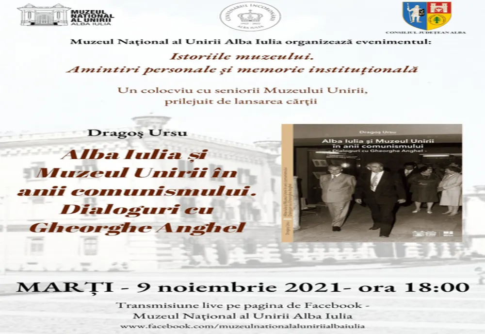 Lansare de carte - Alba Iulia și Muzeul Unirii în anii comunismului. Dialoguri cu Gheorghe Anghel