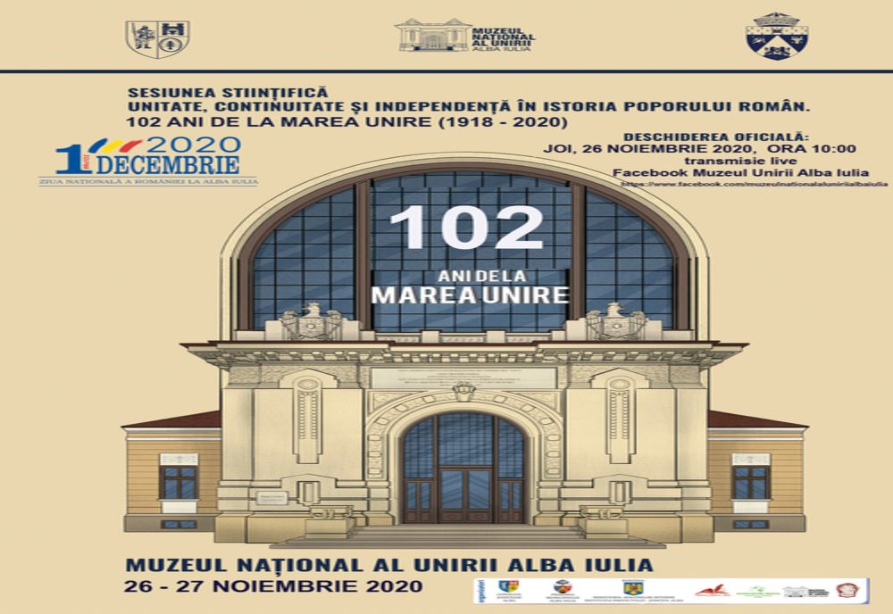 40 de specialiști din țară și străinătate vor participa la Sesiunea Științifică Unitate, Continuitate și Independență în Istoria Poporului Român. 102 ani de la Marea Unire (1918 - 2020)