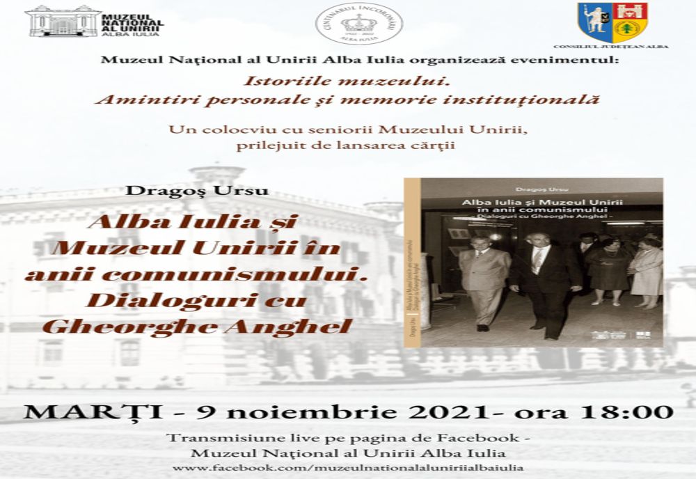 Lansare de carte - Alba Iulia și Muzeul Unirii în anii comunismului.  Dialoguri cu Gheorghe Anghel
