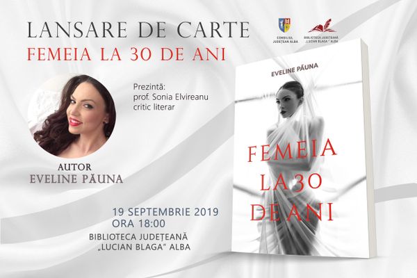 Eveline Păuna lansează la Alba Iulia cartea „Femeia la 30 de ani” 
