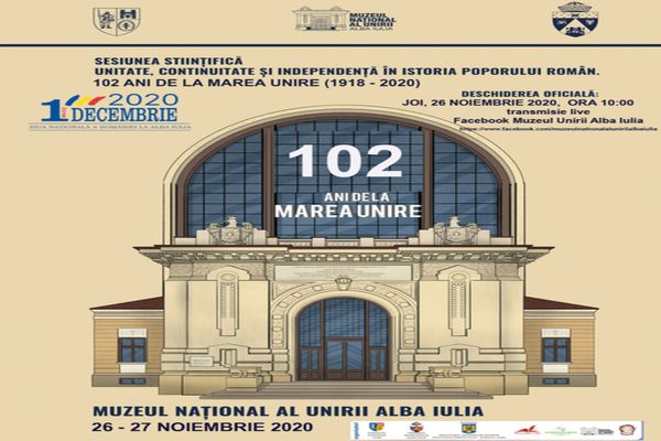 40 de specialiști din țară și străinătate vor participa la Sesiunea Științifică Unitate, Continuitate și Independență în Istoria Poporului Român. 102 ani de la Marea Unire (1918 - 2020)
